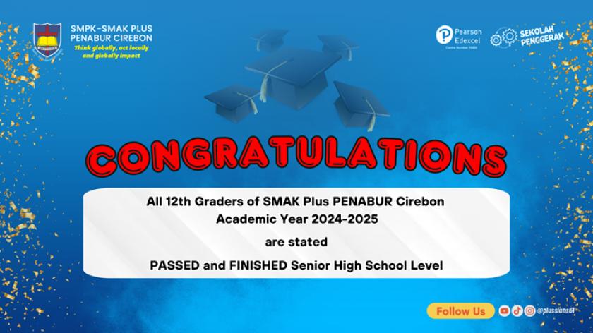 Congratulations to all 12th Graders of SMAK PLUS PENABUR Cirebon – Academic Year 2024–2025